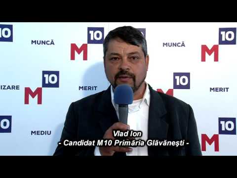 Vlad Ion Candidat pentru Primaria Glavanesti Partidul M10