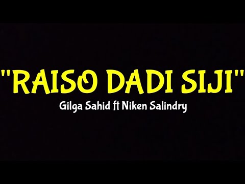 RAISO DADI SIJI - GILGA SAHID ft NIKEN SALINDRY (Lirik Lagu)