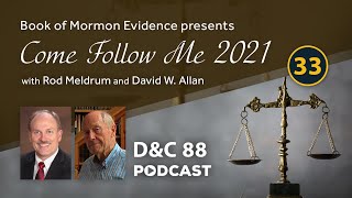 Come Follow Me 2021 with Rod Meldrum & David W. Allan Lesson #33 D&C 88