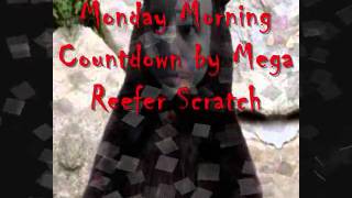 Monday Morning Countdown by Mega Reefer Scratch