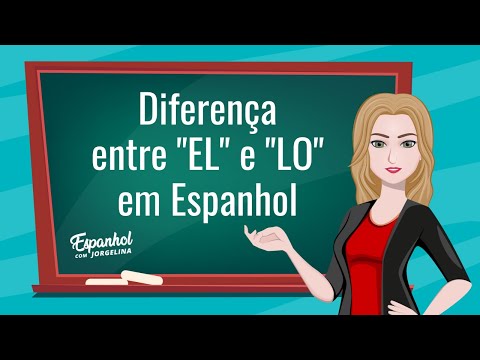Diferença entre "EL" e "LO" em Espanhol - ESPANHOL COM JORGELINA