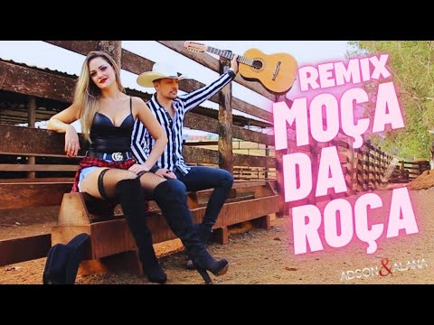 Adson & Alana - Moça Da Roça REMIX ( DJ ALISSON MIX )