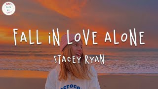 Download lagu Stacey Ryan - Fall In Love Alone (Lyric Video) | If we never try how will we know mp3