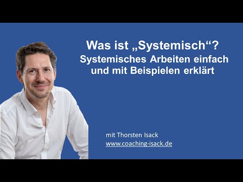 Was ist Systemisch? Systemische Beratung / Therapie / Coaching? Einfach und mit Beispielen erklärt