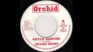 7''Devon Irons -Ketch Vampire & Dub 1976