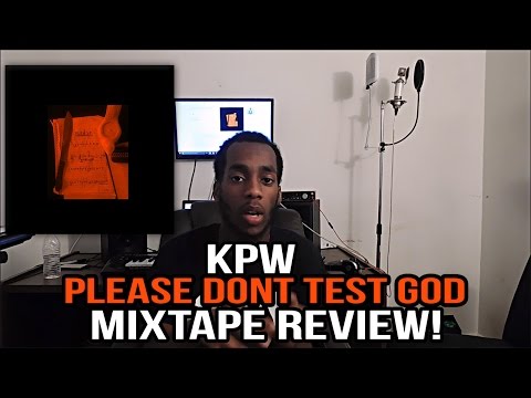 KPW - Please Don't Test God Mixtape REVIEW