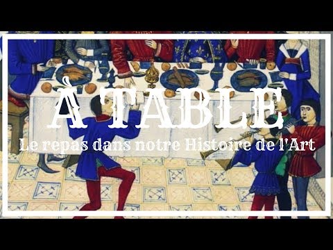 À TABLE ! Le repas dans notre Histoire de l'Art + Bonus Recette