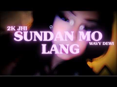 SUNDAN MO LANG 2K X WAVY DEWI (LYRICS VISUALIZER)