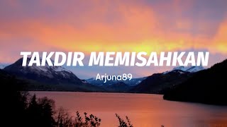 Download lagu Arjuna88 - takdir memisahkan [lirik] mp3