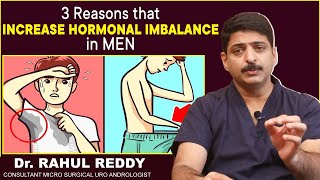 3 Reasons that Increase Hormonal Imbalance in MEN | Dr Rahul Reddy | Androcare Andrology Clinic