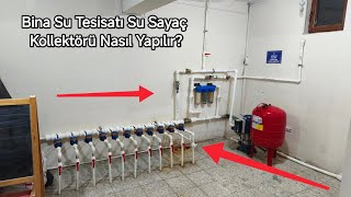 Bina Su Tesisatı Su Sayaç Kollektörü Nasıl Yapılır ?