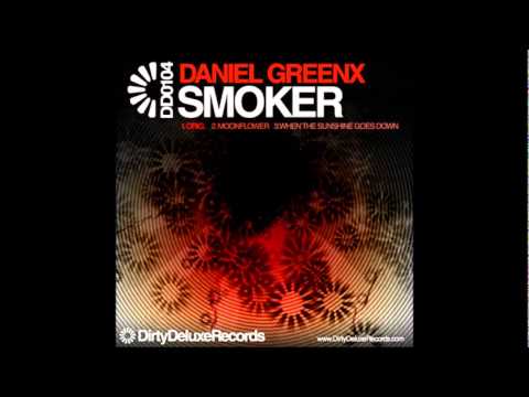 Daniel Greenx - Smoker (Original Mix) Dirty Deluxe