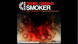 Daniel Greenx - Smoker (Original Mix) Dirty Deluxe