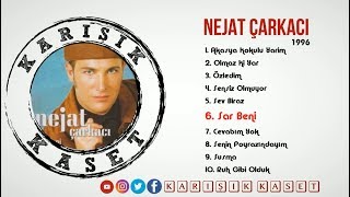 Nejat Çarkacı - Sar Beni (Full Albüm) 90'lar