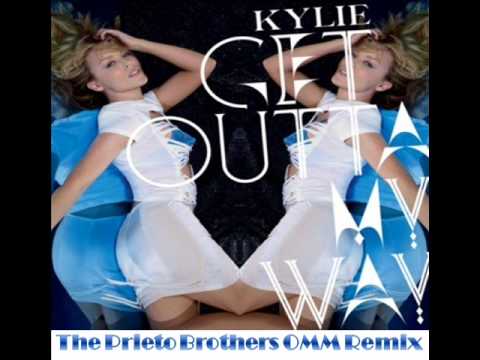 Kylie Minogue - Get Outta My Way (The  Prieto Brothers OMM Remix)