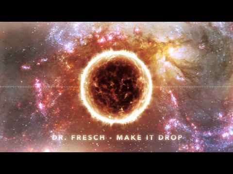 DR. FRESCH - Make It Drop