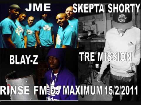 DJ Maximum - Jme,Skepta,Shorty,Blay Z & Tre Mission - Rinse FM 15/2/2011 2/6