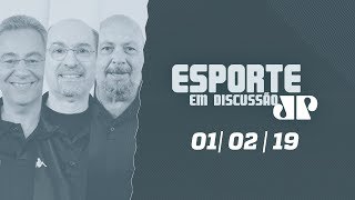 Esporte em Discussão – 01/02/2019