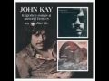 John Kay - I'm movin' on