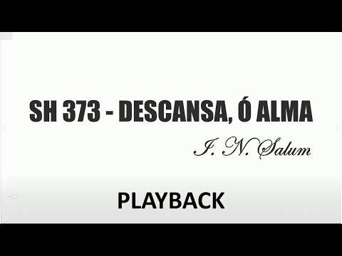 PLAYBACK SH 373 - DESCANSA, Ó ALMA  (SALMOS E HINOS)