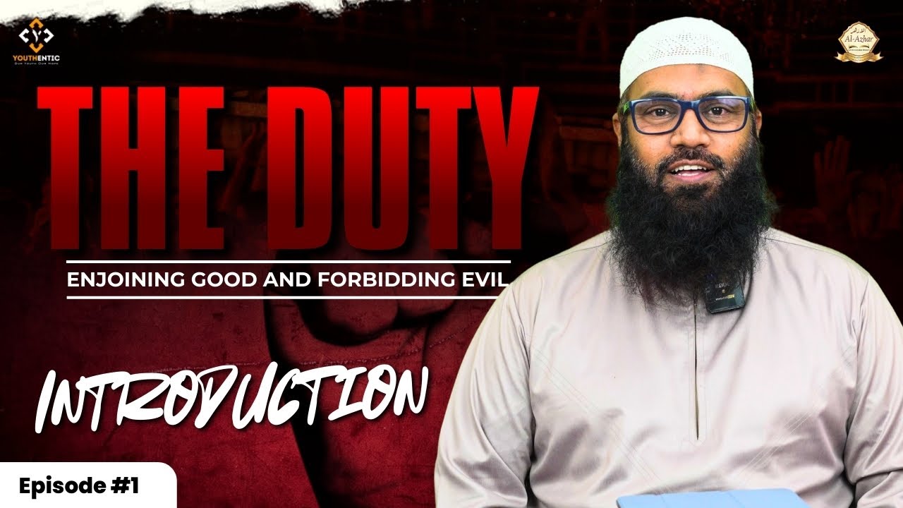The Duty Ep 1: Introduction | Sh.Abdur Raziq Saudagar | Youthentic