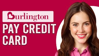 How To Pay Burlington Credit Card (How Can You Pay Your Burlington Credit Card)