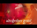 Altogether Good