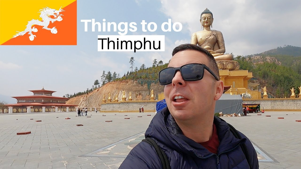 Thimphu Bhutan | TOP THINGS TO DO!