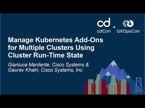Manage Kubernetes Add-Ons for Multiple Clusters Using Cluster... - Gianluca Mardente & Gaurav Khatri