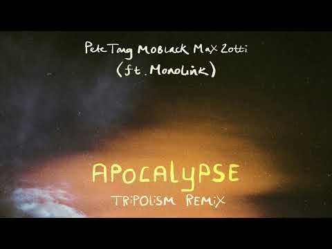 Pete Tong, MoBlack, Max Zotti - Apocalypse ft. Monolink (Tripolism Remix)