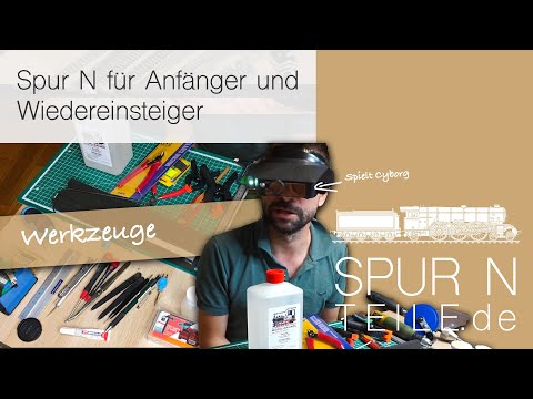 Spur N für AnfäNger (ja wirklich) - Welches Werkzeug brauche ich?
