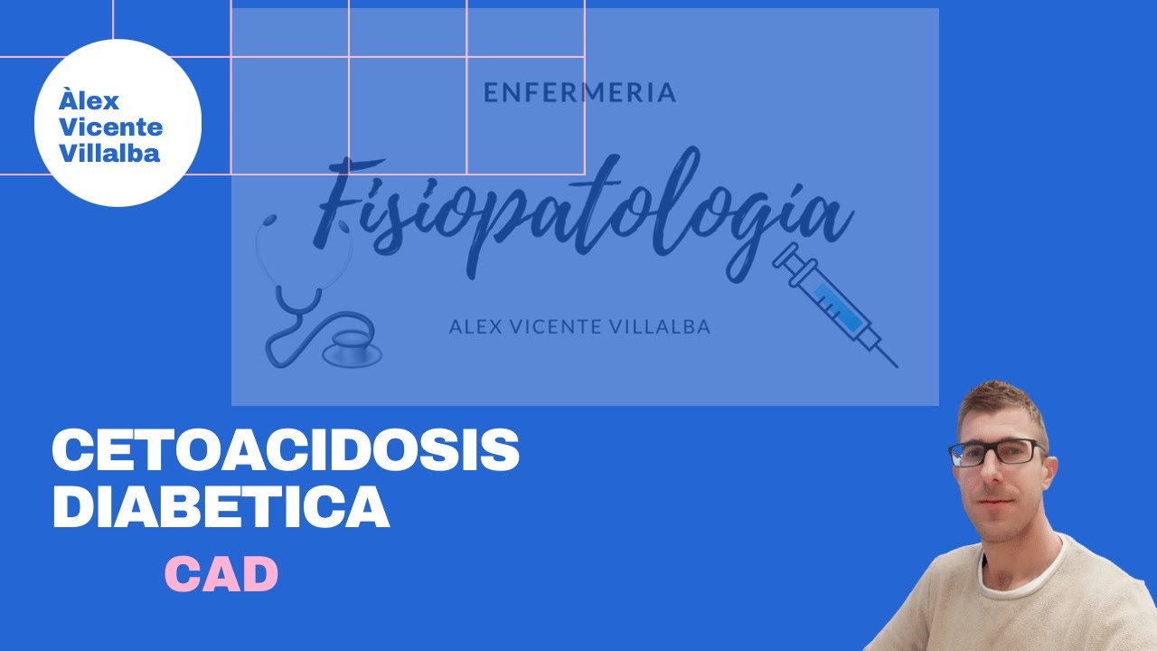 DIABETES: FISIOPATOLOGIA, CLINICA DE LA CETOACIDOSIS DIABÉTICA