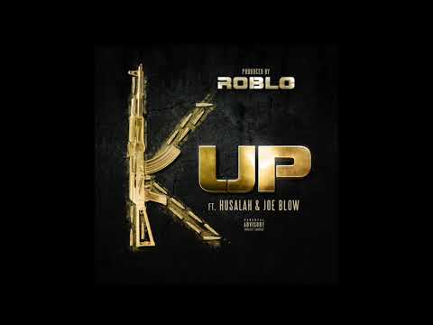 RobLo - K Up ft Husalah & Joe Blow (Produced by RobLo)