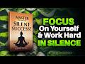 Focus On Yourself And Work Hard In Silence Audiobook