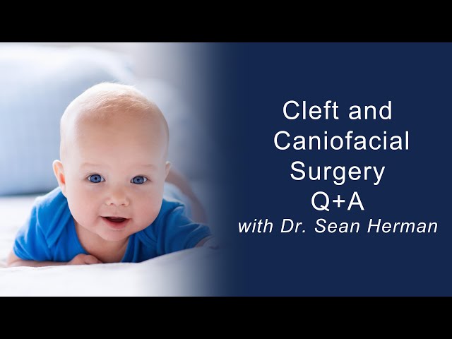 Cleft and Craniofacial Surgery Q+A | With Dr. Sean Herman