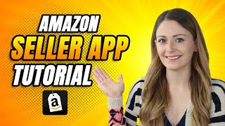 Amazon Seller App Tutorial For Beginners