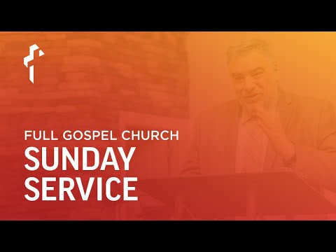 Full Gospel Church - Sunday Service - 5/15/22