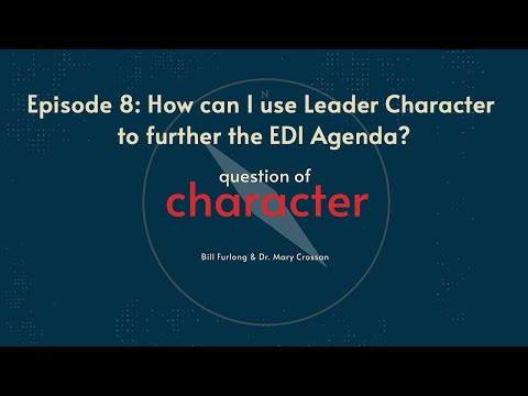 Episode 8 | How Can I Use Leader Character to Further the EDI Agenda?