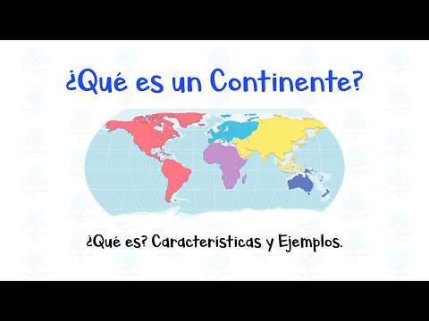 🌎 ¿Qué es un Continente? 🗺 ¿Qué es? Características y Ejemplos - [Fácil y Rápido]