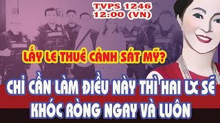 TVPS 1246: Showing Off When Hiring American Police, Who Would Have Thought Two LXs Would Cry Imme...
