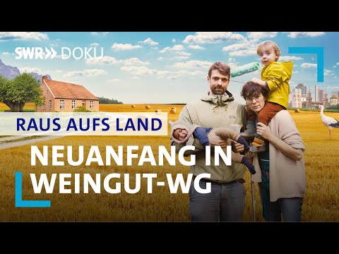Schwangerschaft und unklare Finanzierung – Umzug in Weingut-WG | Raus aufs Land | SWR Doku
