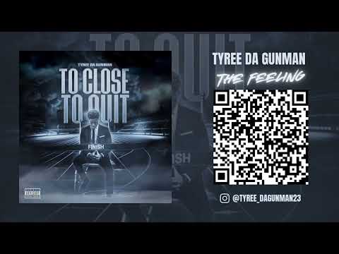 Tyree Da GunMan "The Feeling" Track 7
