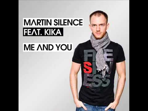 MarTin siLence ft Kika Me anD you