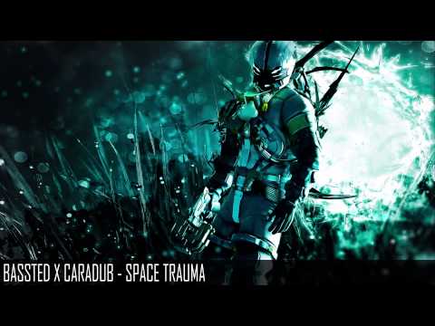 Bassted x Caradub - Space Trauma [CLIP]