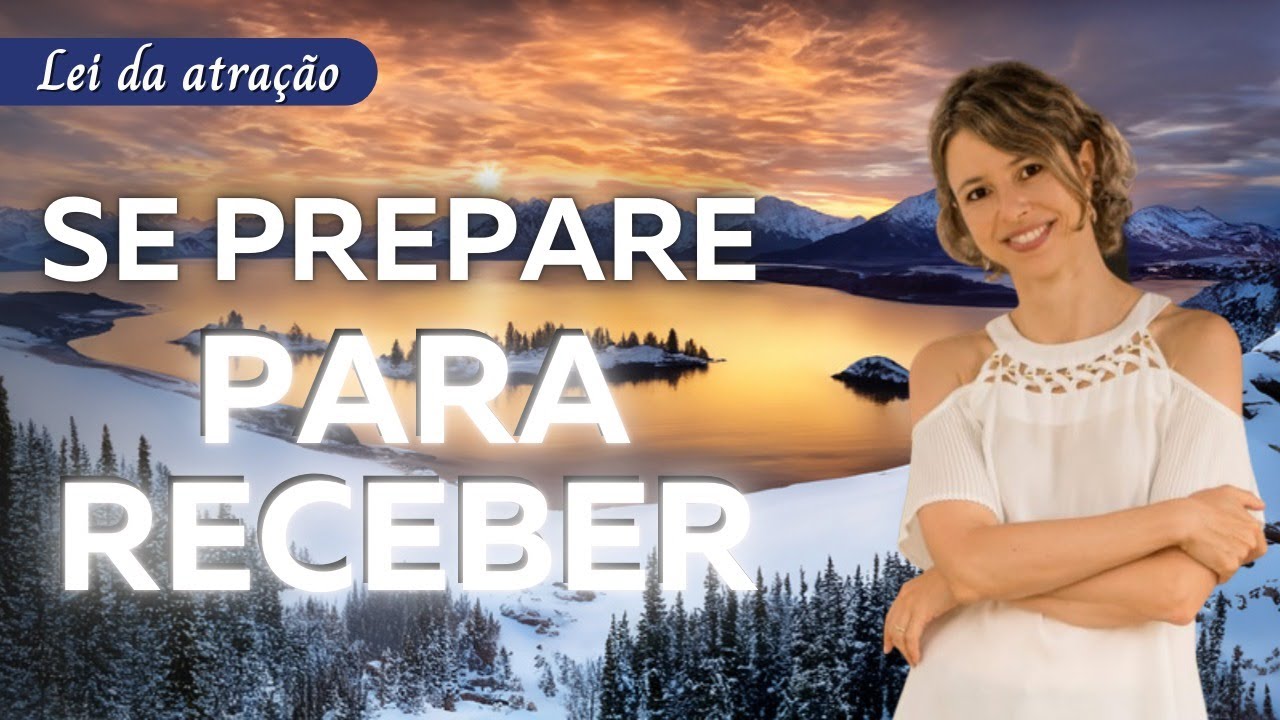 Se prepare para receber tudo o que você tem pedido! Lei da Atração