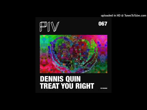 Dennis Quin, Cheshy - Treat You Right (Classy Dub)
