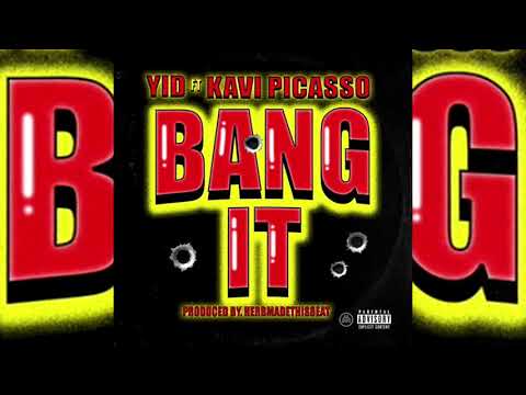 YID x Kavi Picasso - Bang It (p. HerbMadeThisBeat)