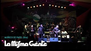 LA MISMA GENTE - Muñeco de Papel (LIVE)
