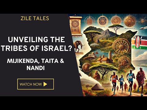 Unveiling The Tribes of Israel? - Mijikenda, Taita & Nandi