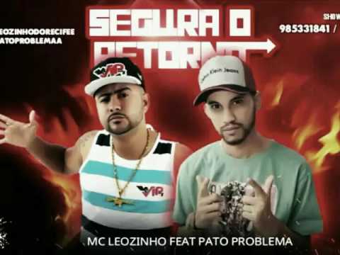 MC LEOZINHO DO RECIFE E PATO PROBLEMA - SEGURA O RETORNO (ÁUDIO OFICIAL)